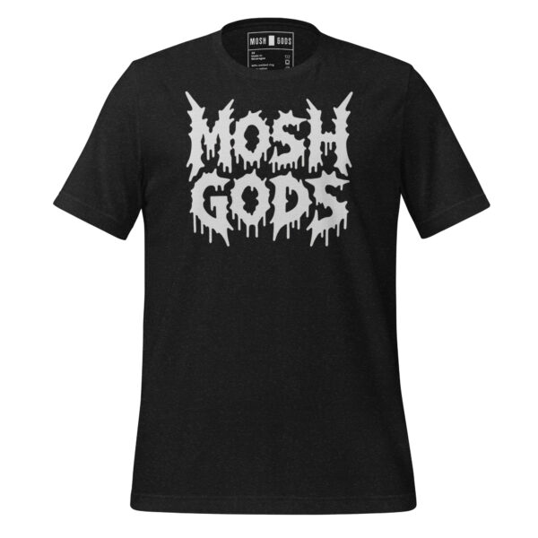 MOSH GODS - UNISEX T-SHIRT - DRIP